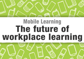 Mobile Learning – The Future of Workplace Learning